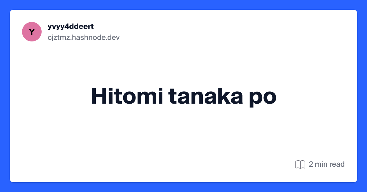 chad toothaker recommends Hitomi Tanaka Po