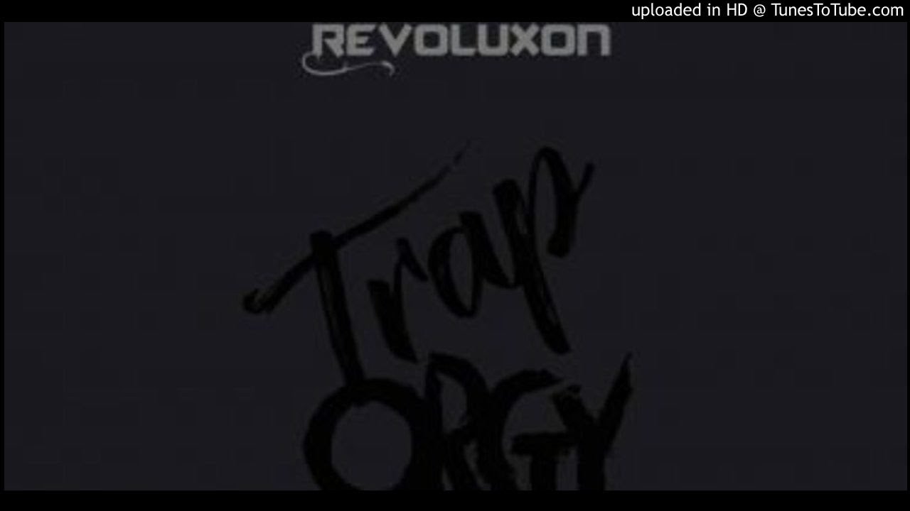 colin chant recommends Trap Orgy